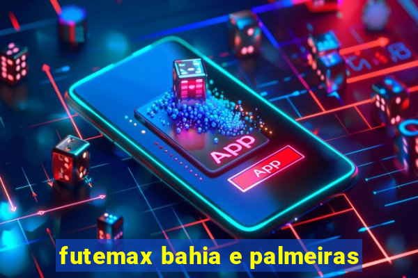 futemax bahia e palmeiras